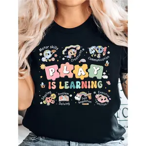 Play Is Learning Teacher Printable T-Shirt Back to Day New Teacher T-Shirt