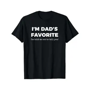 Funny Dads Favorite Son Daughter I'm Dad's Favorite T-Shirt Classic Fabric men gifts