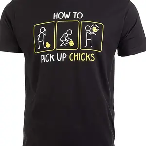 How to Pick up Chicks | Funny Sarcastic Sarcasm Joke T-Shirt/Sweatshirt for Men & Women, Printed in the USA