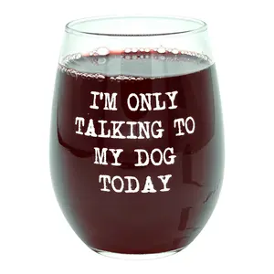 Im Only Talking to My Dog Today Wine Glass Funny Sarcastic Puppy Lover Novelty Cup-15 oz Funny Wine Glass Sarcastic  Funny Dog  Novelty Wine Glass White Standard