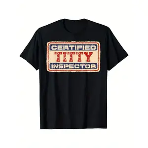 Local Warehouse "Certified Titty Inspector" Funny Graphic T-Shirt - 100% CottonLoose Fit Short Sleeve Tee with Distressed Vintage Print, Machine Washable Casual Shirt for Men & Women  Humorous Gift for Fathers, Mothers, Friends, Everyday Outfit