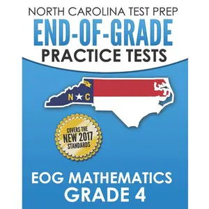 NORTH CAROLINA TEST PREP End-of-Grade Practice Tests EOG Mathematics Grade 4: Preparation for the End-of-Grade Mathematics Assessments