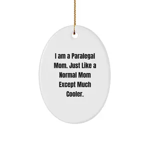 Gifts from Paralegal Friends and Family - Oval Ornament - Paralegal Mom Much Cooler Christmas Unique Gifts