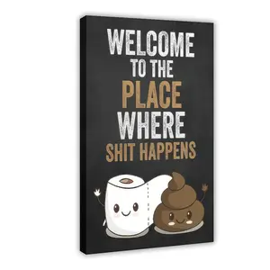 A Humorous Frameless Bathroom Canvas Art Print Welcome to Where Things Happen Poster for Home Bedroom Kitchen Living Room And Bathroom Decor