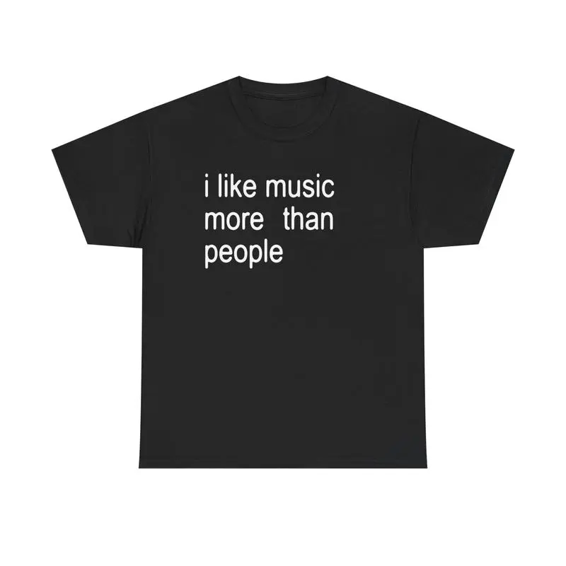 Unisex Soft Short-Sleeve Graphic Sports Top with Funny "I Like Music More Than People" Prints - Streetwear Vibe Sarcastic Gift for Introverts, Shortsleeve