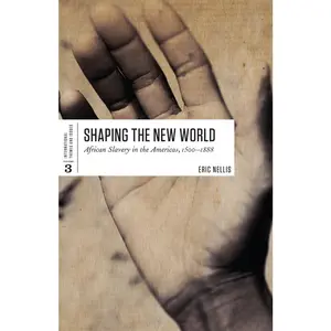 USED-Shaping the New World: African Slavery in the Americas, 1500-1888 by Nellis, Eric (Paperback)