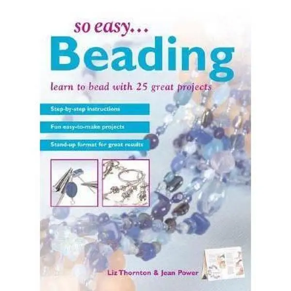 Used Book - So Easy...Beading: Craft Tutorials Easel Guide with Instructions to Learn Beading via 25 Great Projects by Liz Thornton (Unknown Binding) - English
