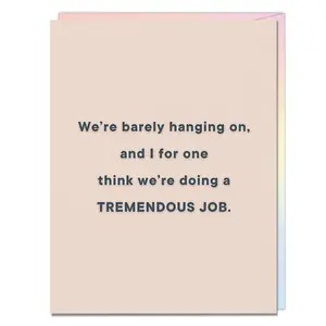 We’re Doing A Tremendous Job Encouragement Card