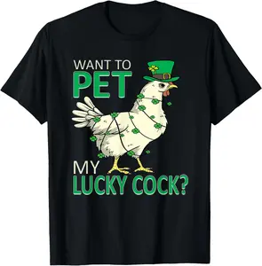 Cotton Want to Pet My Lucky Cock Funny St Patricks Day Chicken Pun TShirt