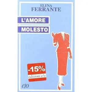 USED-L'Amore Molesto by Elena Ferrante (Paperback)