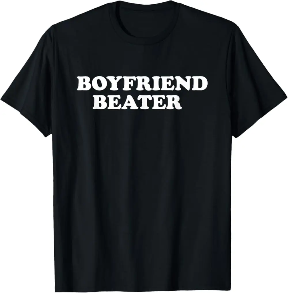 Boyfriend Beater Funny Girlfriend Humor Retro Groovy T-Shirt  100% cotton T-shirt