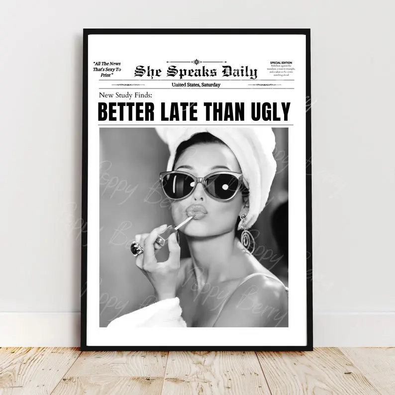 Better Late Than Ugly, Audrey Hepburn Lipstick Print, Trendy Newspaper Print, Funny Wall Art Decor, Women Empowerment, Girls Room decor