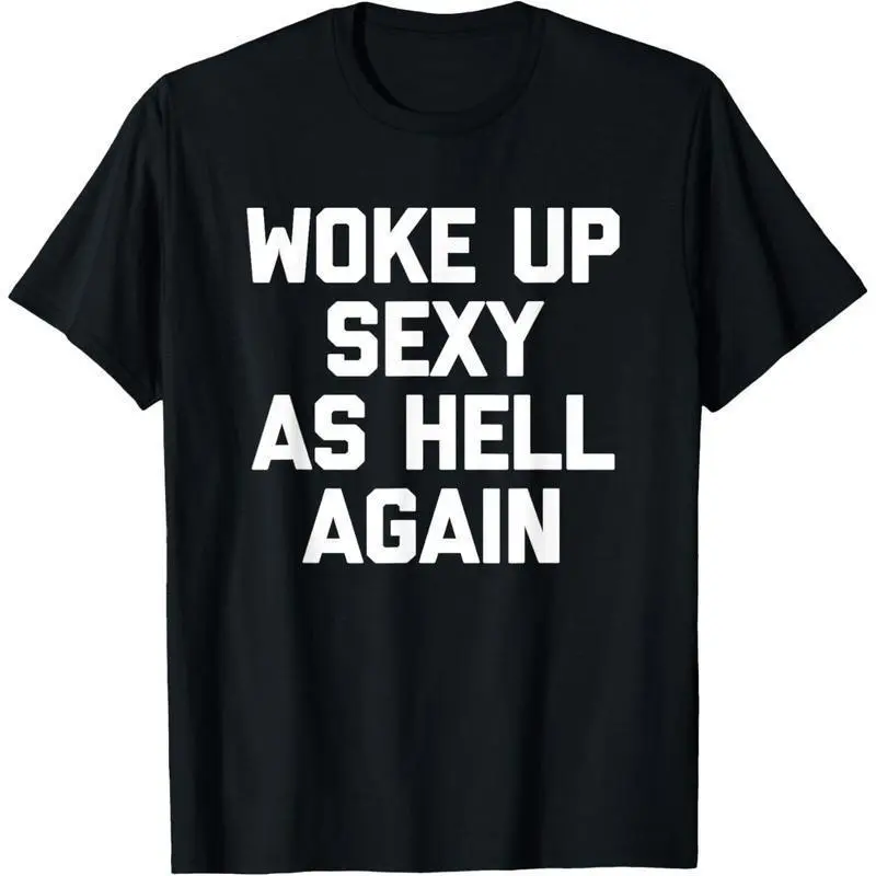 Women's Classic Cotton Short-Sleeve Round Neck T-Shirt - "Woke Up Sexy As Hell Again" Funny Sarcastic Saying, Made in USA Black Casual Top, Shortsleeve, Tshirt, Fabric, Woke Up Sexy Tee, Comfortable, Fit, Text Print
