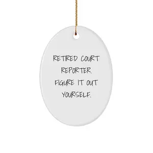 Court Reporter Christmas Ornament - Funny Quote Gifts for Friends, Family, and Coworkers - Oval Shaped MDF with Sublimation Print - White