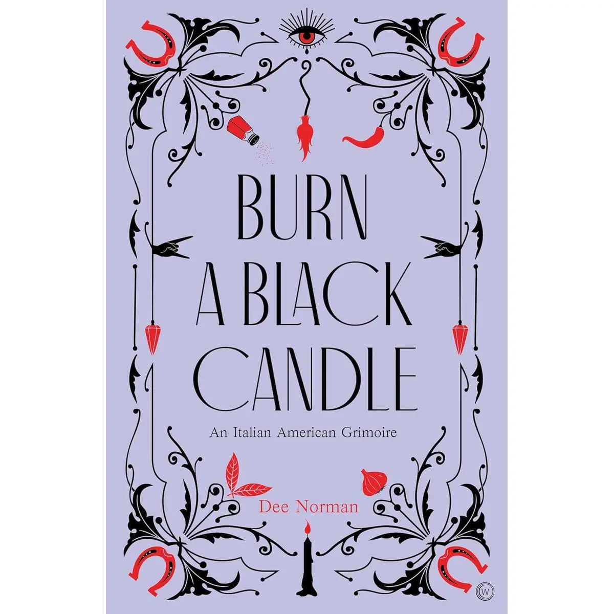 Burn a Black Candle: An Italian American Grimoire Hardcover – September 13, 2022
