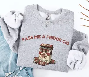 Pass Me A Fridge Cig Dr. Pepper Graphic Sweatshirt/T-shirt/Hoodie – Funny Drink Quote with Soda Box Design – Unisex Casual Apparel