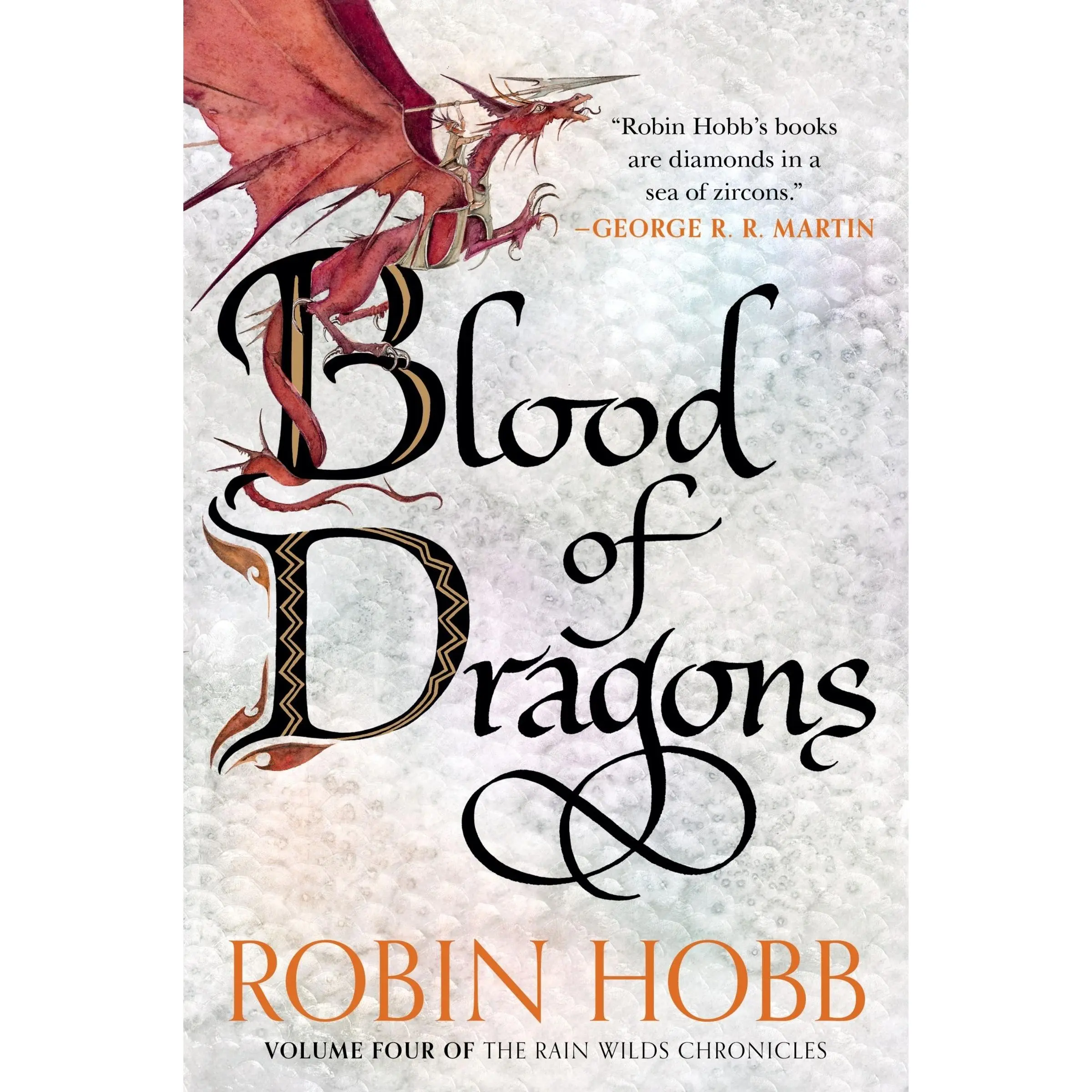 Blood of Dragons: Volume Four of the Rain Wilds Chronicles (Rain Wilds Chronicles: Volume Number 4) by Robin Hobb [Paperback Book]