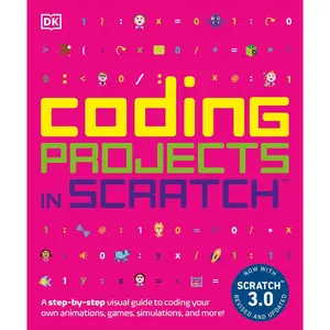 Coding Projects in Scratch: A Step-by-Step Visual Guide to Coding Your Own Animations, Games, Simulations, a (DK Help Your Kids) Paperback – August 6, 2019