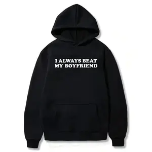 Couple hoodies: I always beat my boyfriend – fun love-themed Valentine's Day hoodie