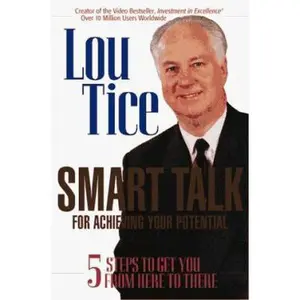 USED-Smart Talk for Achieving Your Potential: 5 Steps to Get You from Here to There by Louis E. Tice (Paperback)