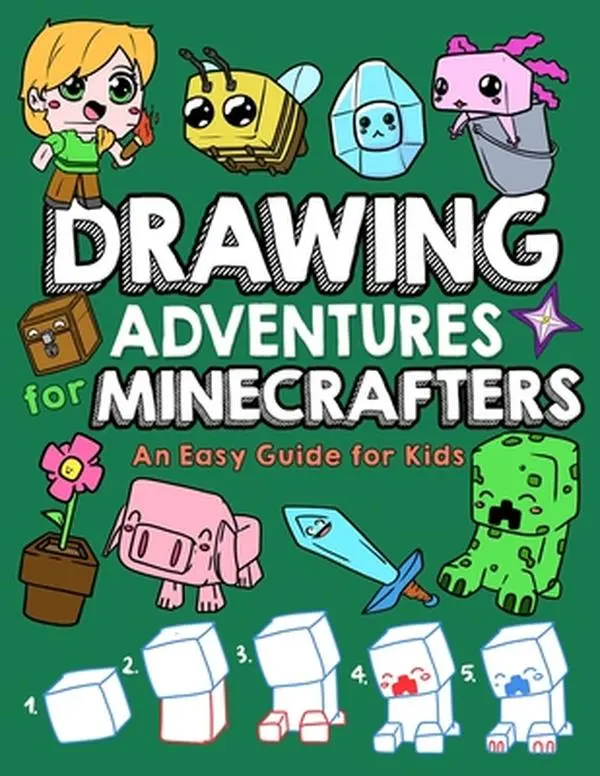 Drawing Adventures for Minecrafters: An Easy Kids' Guide with Tutorials, Landscapes, Mobs, Characters, Creative Challenges - Mark Mulle, Paperback