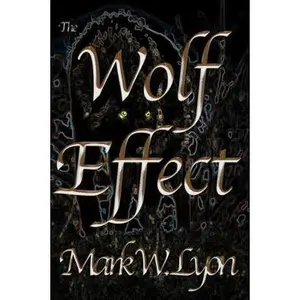 USED-The Wolf Effect by Lyon, Mark W. (Paperback)