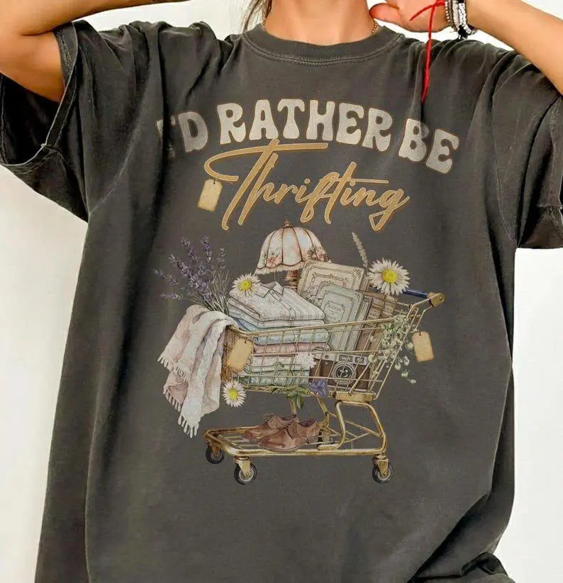 Comfort Colors I’d Rather Be Thrifting Shirt Thrift Aesthetic Graphic Tee Retro Vintage Shopping Lover Outfit