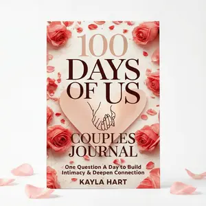 100 Days Of Us: Couples Journal: One Question A Day To Build Intimacy & Deepen Connection. Perfect Romantic Gift For Anniversaries, Weddings, Valentine’s, Birthdays, Holidays, Date Nights, Bridal Shower & Husband Or Wife By Kayla Hart