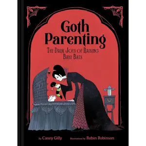 Goth Parenting: The Dark Joys of Raising Baby Bats Hardcover – September 3, 2024