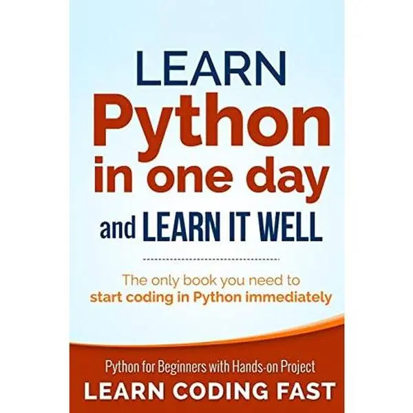 USED-Learn Python in One Day and Learn It Well: Python for Beginners with Hands-on Project. The only book you need to start coding in Python immediately by Chan, Jamie (Paperback)