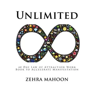 Unlimited (Large Format): 40 Day Law of Attraction Work Book to Accelerate Manifestation, Large Format Paperback – December 22, 2017