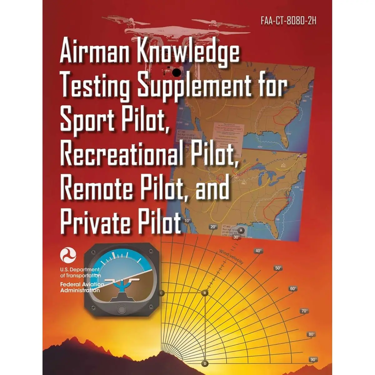 Airman Knowledge Testing Supplement for Sport Pilot, Recreational Pilot, Remote Pilot, and Private Pilot (FAA-CT-8080-2H) Paperback – February 14, 2023