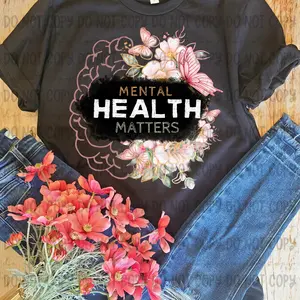 Mental Health Matters DTF Transfers - THIS IS NOT A SHIRT