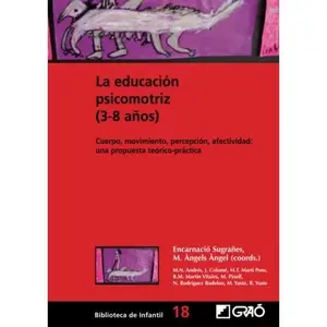 USED-La educación psicomotriz (3-8 años): Cuerpo, movimiento, percepción, afectividad: una propuesta teórico-práctica (Didáctica de la expresión corporal) (Spanish Edition) by M. Àngels Angel Ferrer (Paperback)