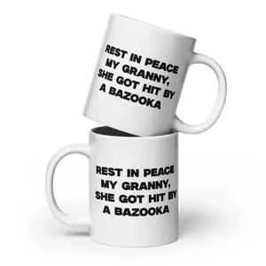 Rest In Peace My Granny, She Got Hit By A Bazooka Coffee Mug