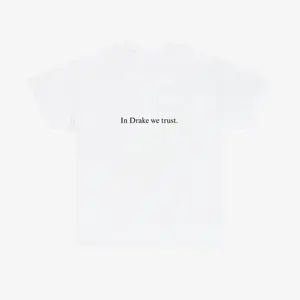 "IN DRAKE WE TRUST" Tee .