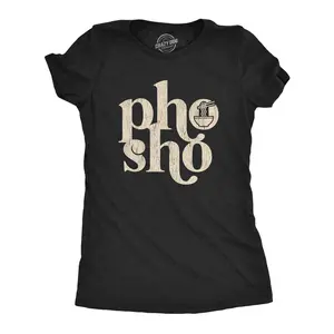 Womens Pho Sho T Shirt Funny for Sure Vietnamese Soup Graphic Noodles Novelty Tee Funny Womens T Shirts Cute Vintage Fashion Casual Ladies T-Shirt Gift Funny Food Top Women's Novelty Tees Black