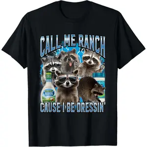 100% CottonCall Me Ranch Cause I Be Dressing Funny Raccoon Meme T-Shirt