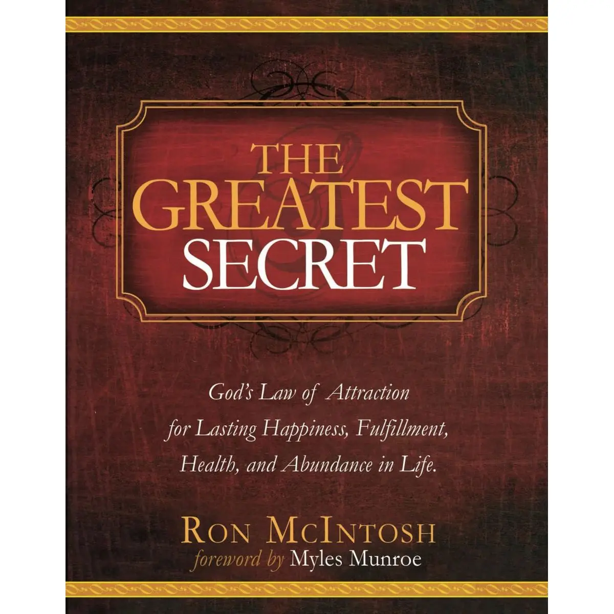 The Greatest Secret: God's Law of Attraction for Lasting Happiness, Fulfillment, Health, and Abundance in Life Paperback – May 15, 2024