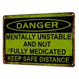 Vintage Metal Tin Sign, Mentally Unstable and Not Fully Medicated Funny Wall Poster, 8"x12in" (20cm*30cm) for Man Cave, Yard, and Garden Wall Decor