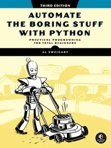 Automate the Boring Stuff with Python, 3rd Edition -- Al Sweigart, Paperback