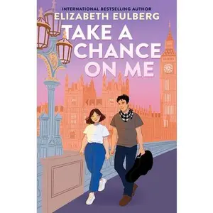 Take a Chance on Me -- Elizabeth Eulberg, Paperback