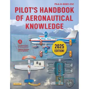 Pilot's Handbook of Aeronautical Knowledge (2025): FAA-H-8083-25C Paperback – December 5, 2023