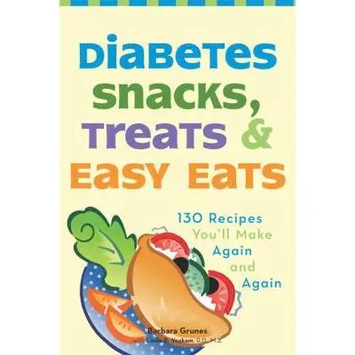 USED Book - Diabetes Snacks, Treats, and Easy Eats: 150 Recipes You'll Make Again and Again by Barbara Grunes (Paperback) - english