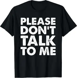 100% Cotton Please Don't Talk To Me Funny T-Shirt Casual Streetwear Looks Vintage