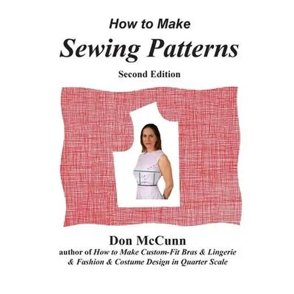 How to Make Sewing Patterns: 2nd Edition Hardcover English Book by Don McCunn - Sewing Tutorials Guide for DIY Sewing, Beginning & Advanced Seamstresses, Pattern Drafting & Custom Dress Forms