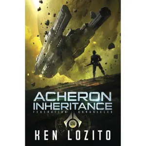 Acheron Inheritance (Federation Chronicles) Paperback – September 9, 2020