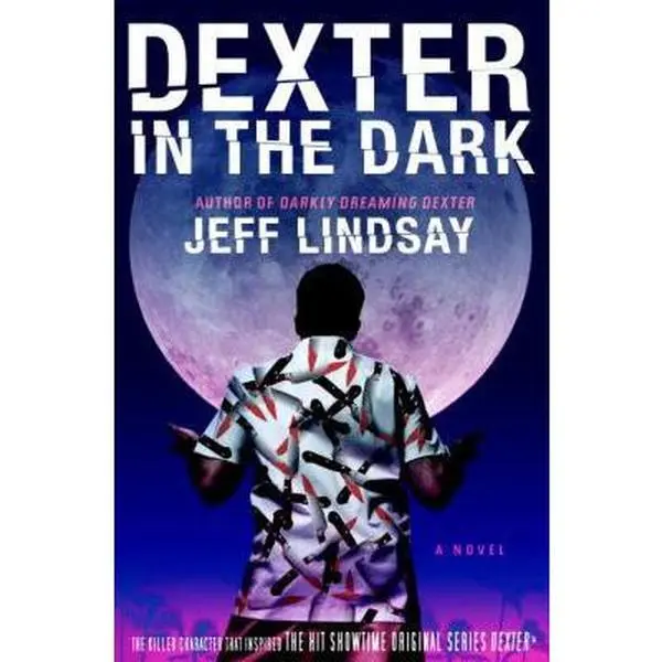 Used Hardcover Book - Dexter in the Dark by Jeff Lindsay, Author of Darkly Dreaming Dexter - Like New English Literature Book