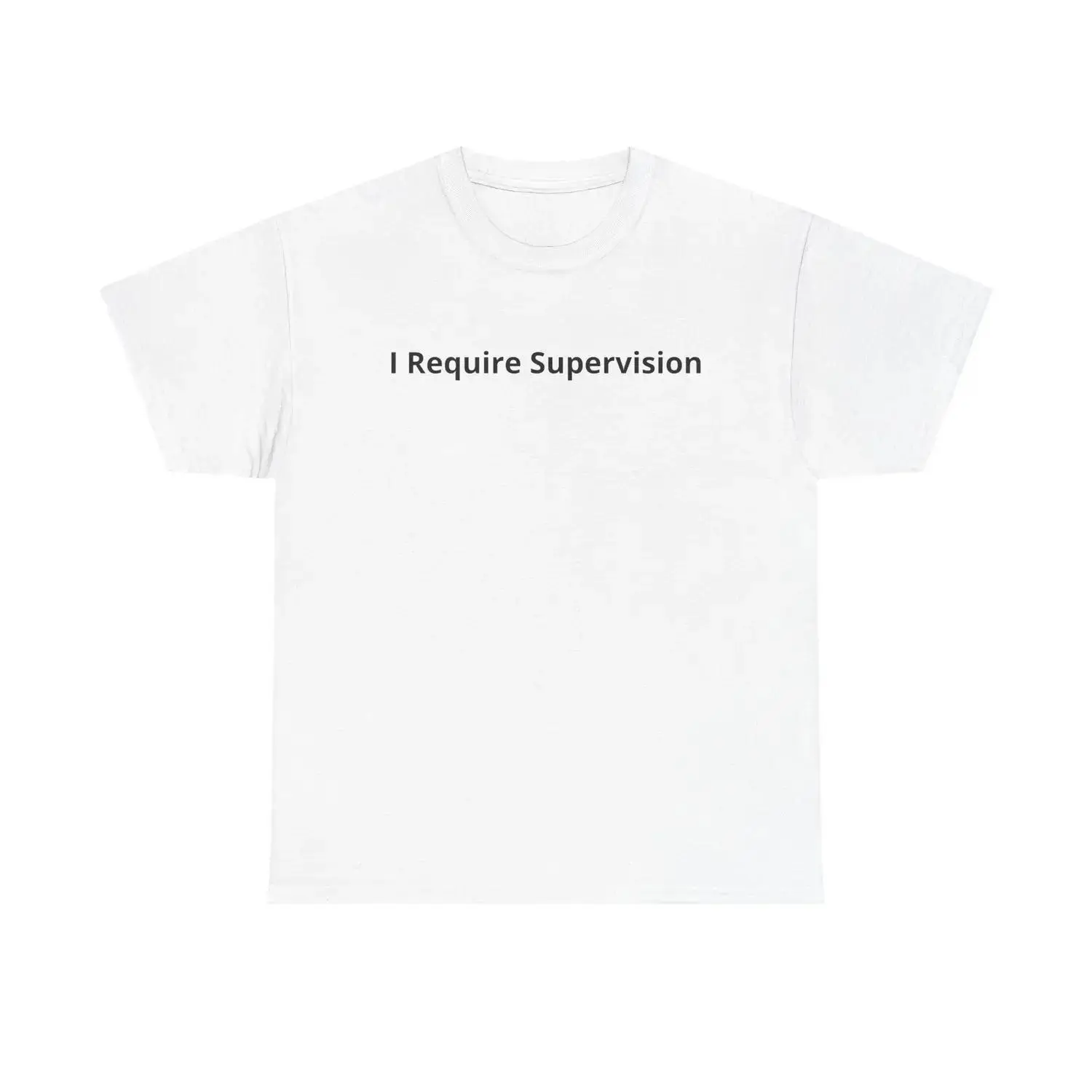 I Require Supervision T Shirt Funny Phrase Tee Humor Shirt 100 Cotton Tee