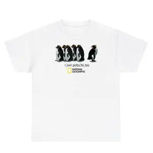 I Just Gotta Be Me Penguins Unisex Shirt ,national geographic Shirt